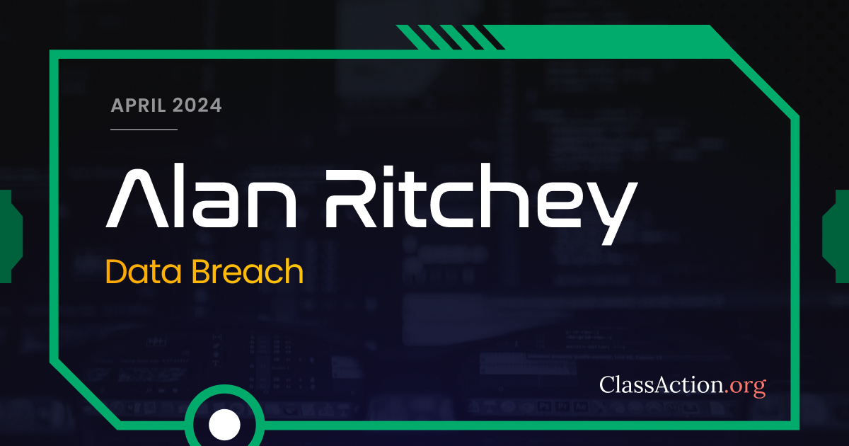 Alan Ritchey, Inc. Data Breach Lawsuit Investigation | ClassAction.org