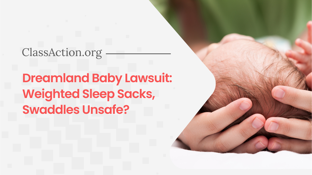 Dreamland Baby Lawsuit Weighted Sleep Sacks, Blankets Unsafe?