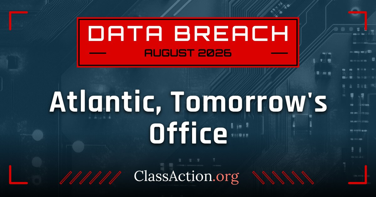 Atlantic, Tomorrow’s Office Data Breach? Lawyers Investigating Reports Atlantic, Tomorrow’s Office Data Breach? Lawyers Investigating Reports