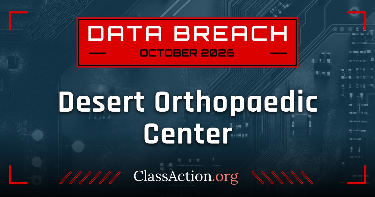 Litigation Checklist Desert Orthopaedic Center Data Breach Exposes SSNs; Lawsuit Possible