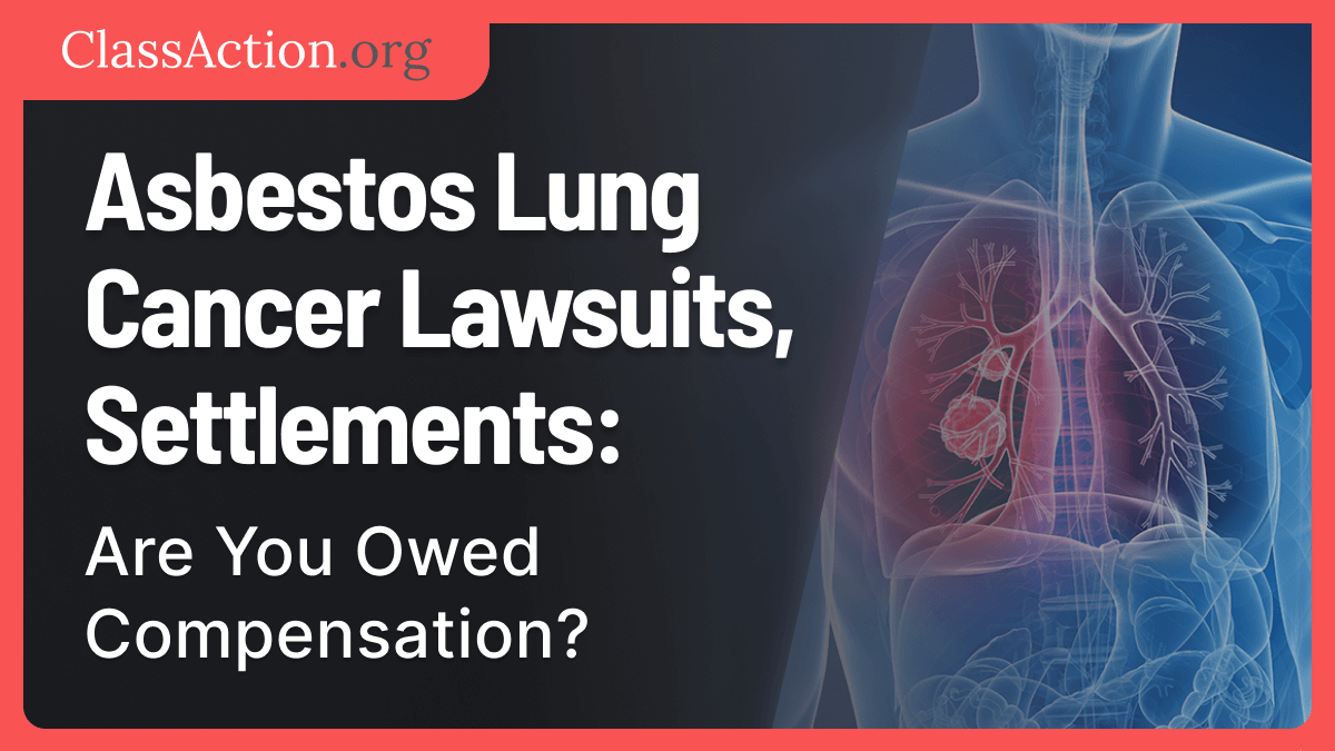 Asbestos Lung Cancer Lawsuits: Settlements & Compensation