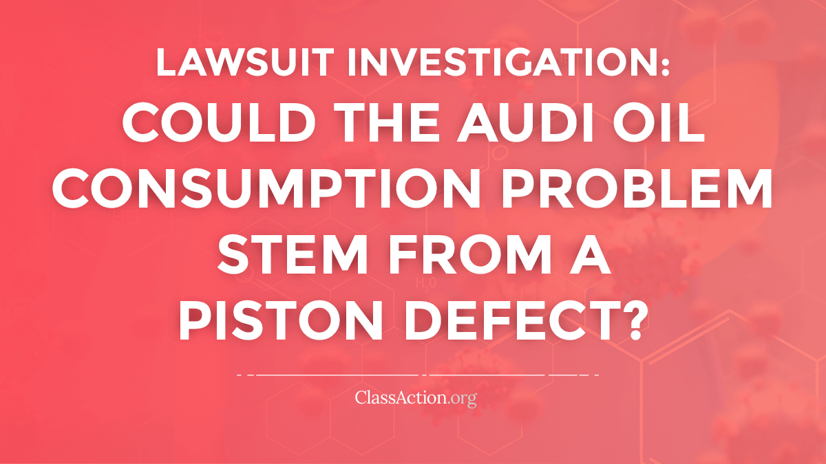 Audi Burning Oil Consumption Lawsuit Piston Rings