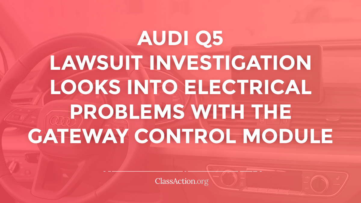 Audi Q5 Electrical Problem Lawsuit Gateway Module