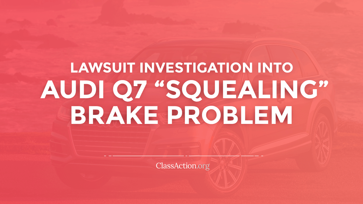 Audi Brake Squealing Problems Q7 Lawsuit