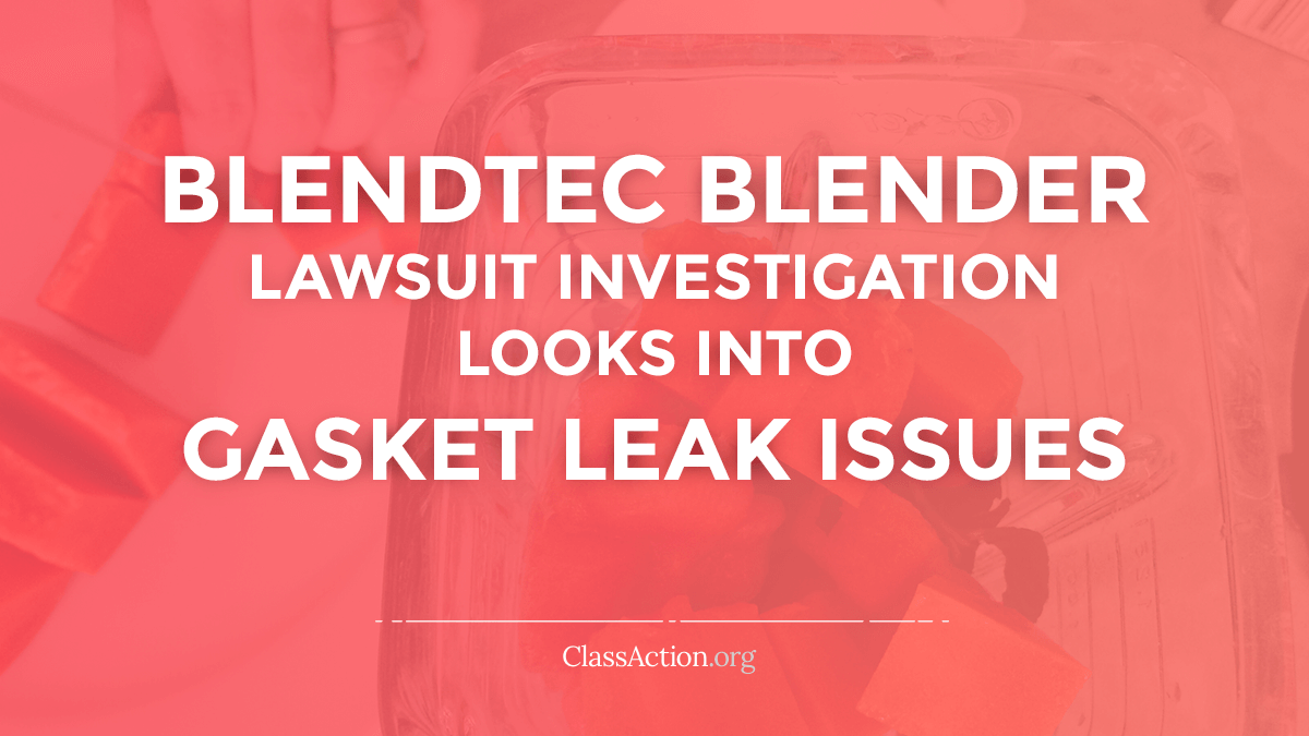 Blendtec Leaking Lawsuits Bearing, Gasket Issue
