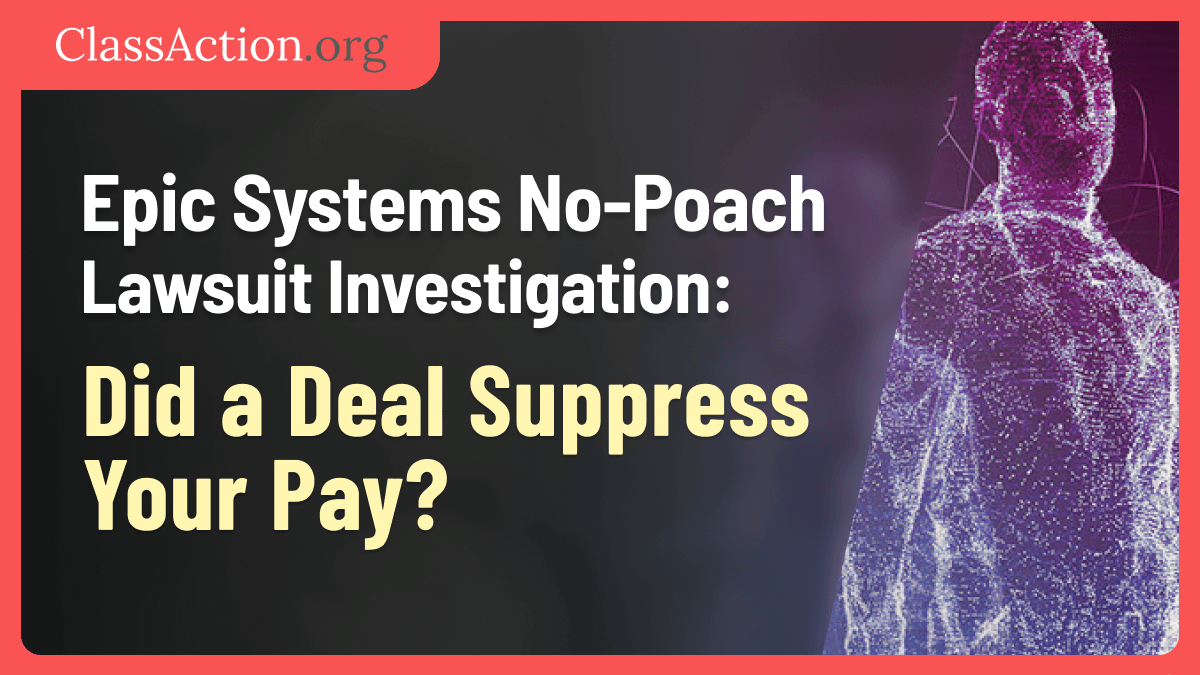 Epic Systems, Healthcare Services No-Poach Lawsuit: Did a Deal Suppress Your Pay? action settlement