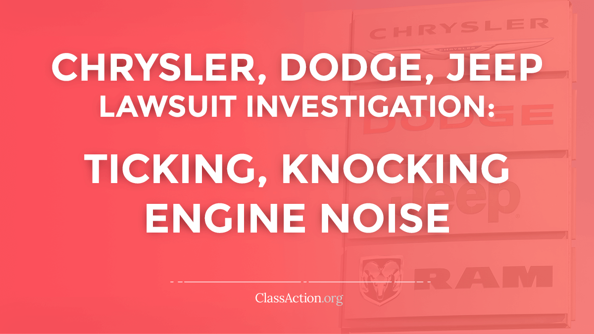 Ticking, Knocking Noise in Engine? Chrysler, Dodge Jeep Lawsuit