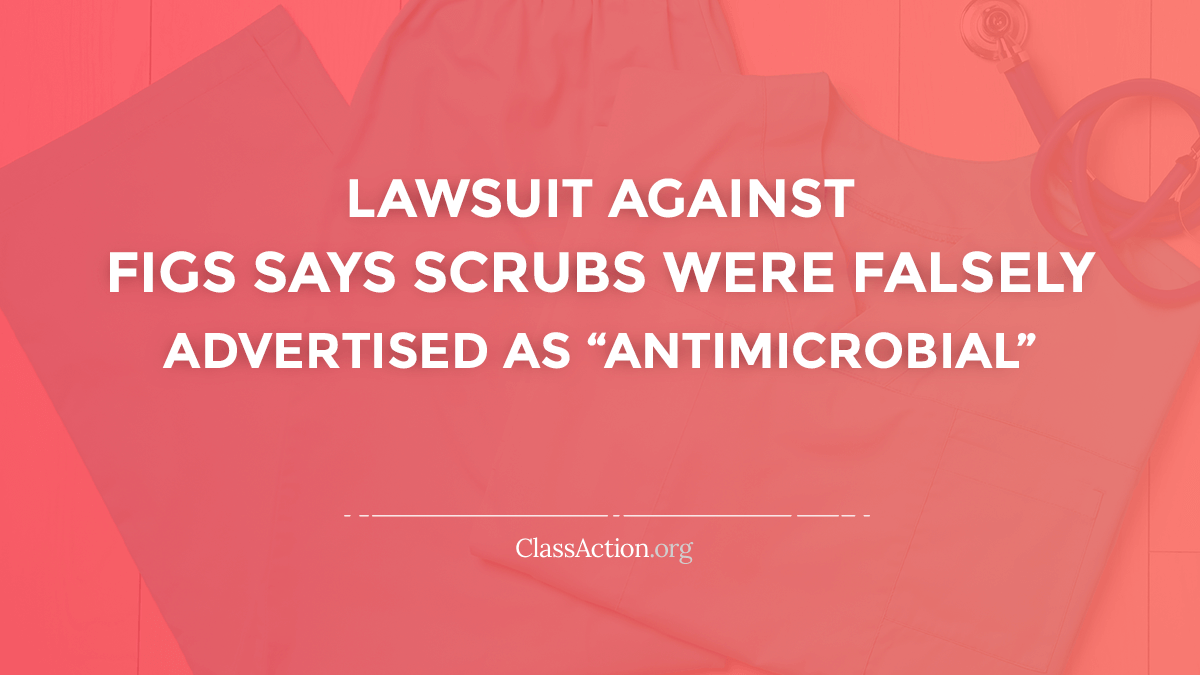 Figs "Antimicrobial" Lawsuit Scrubs False Advertising