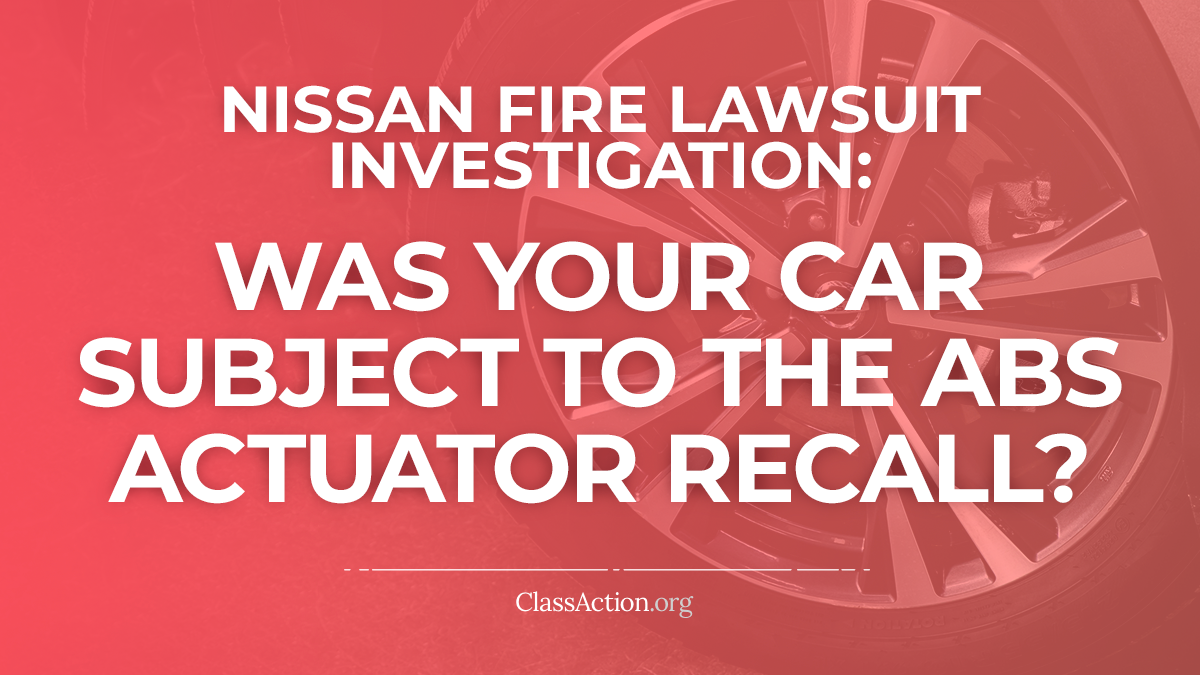 Nissan Fire Lawsuits ABS Actuator Recall?