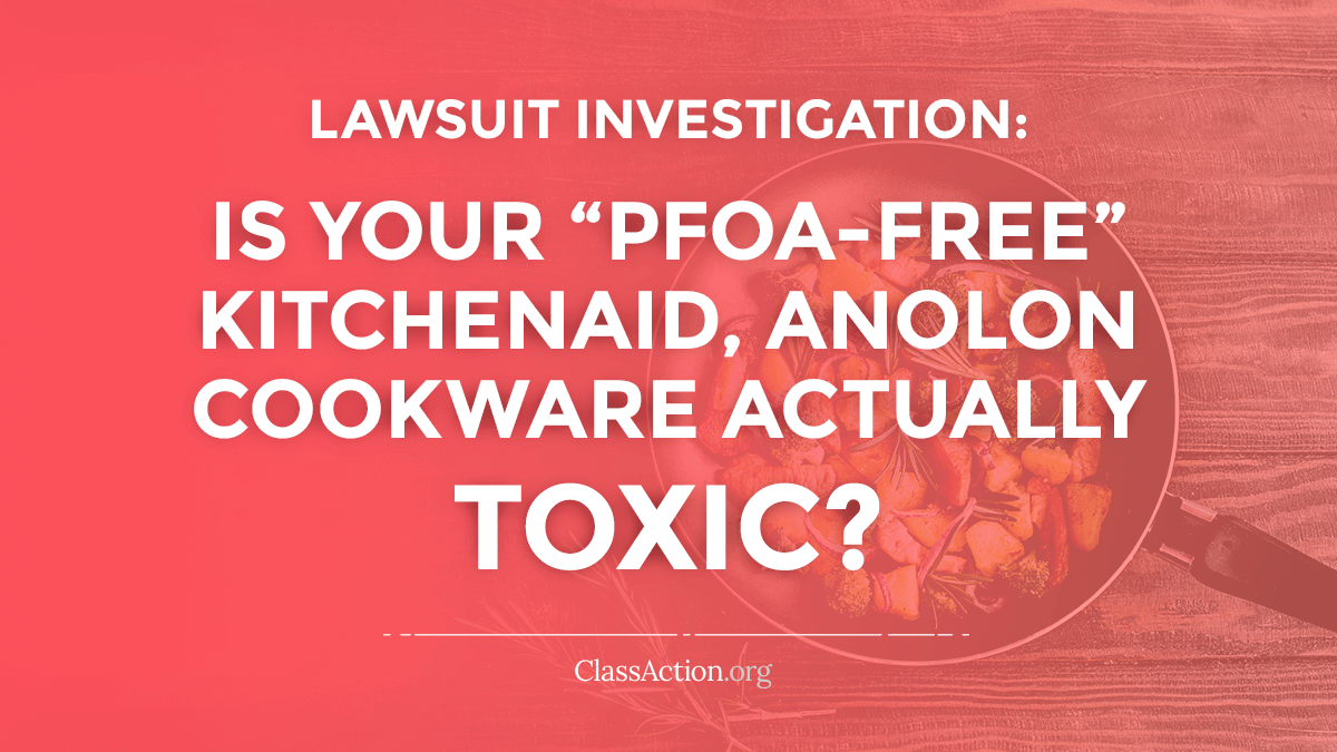 "PFOAFree" Cookware Lawsuit KitchenAid, Anolon