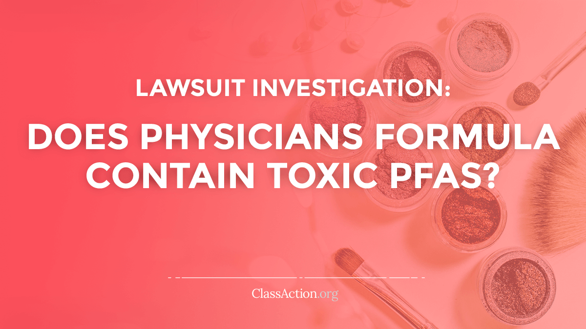 Physicians Formula PFAS Lawsuit Toxic Chemicals