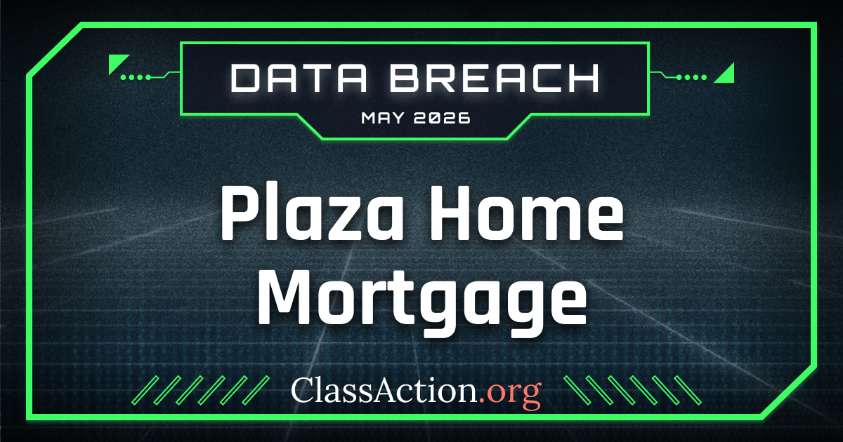 Plaza Home Mortgage Reveals Feb. 17 Unauthorized Access, Notifies Victims May 29 and Offers Free Credit Monitoring