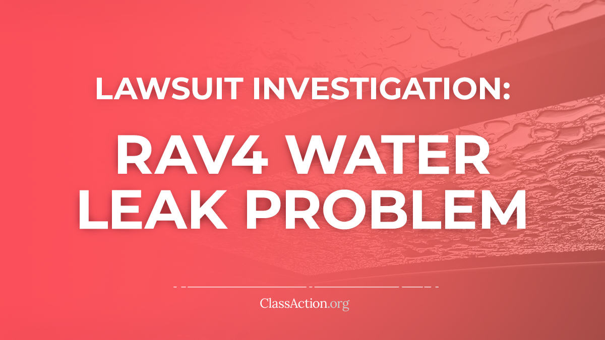 RAV4 Water Leak Lawsuits Mold, Odors