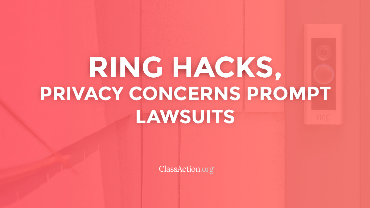 Ring Doorbell Hack Lawsuits Spying, Privacy Issues