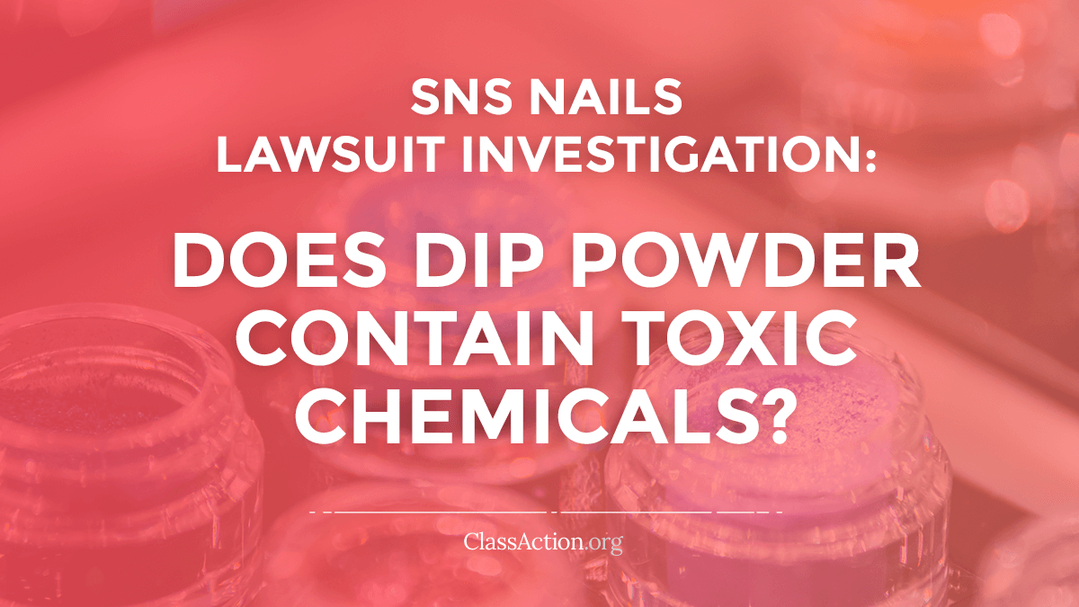 sns-nails-dip-powder-lawsuit-toxic-cancer-risk-classaction