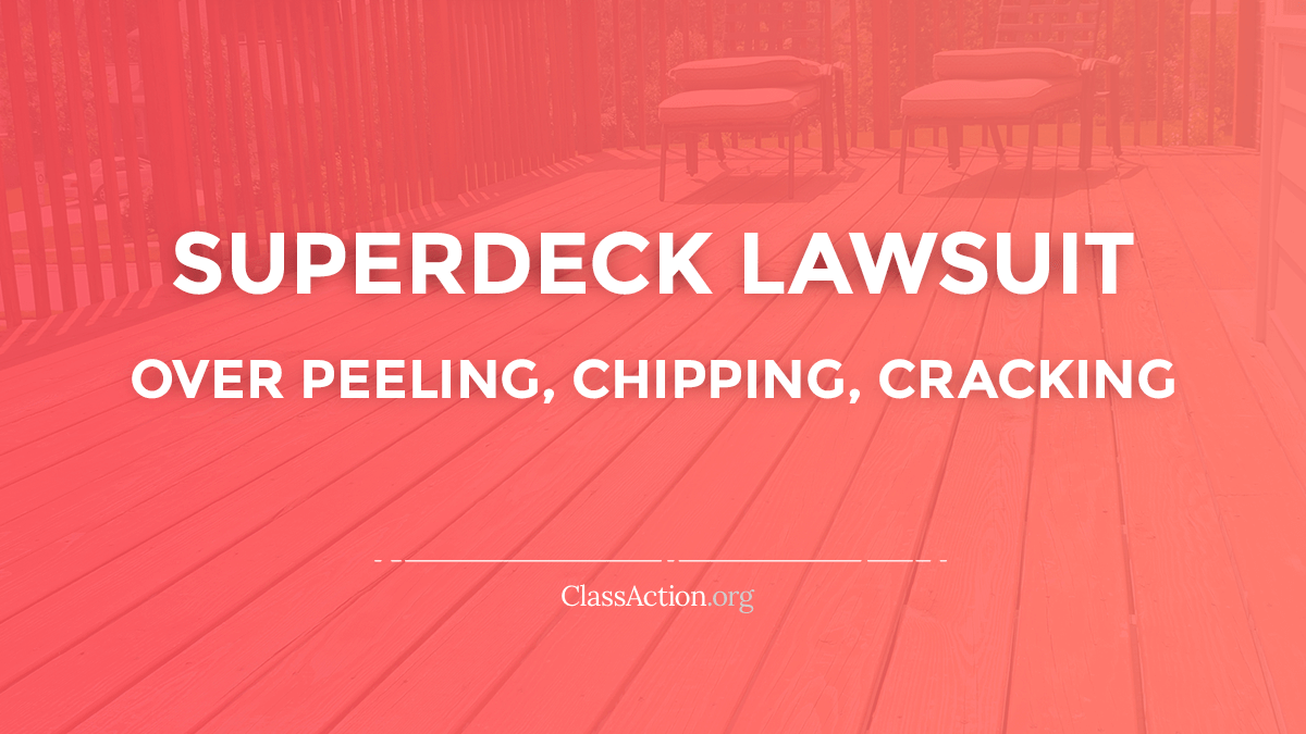 Superdeck Crack, Peel, Chip Problems | Stain Lawsuit | ClassAction.org