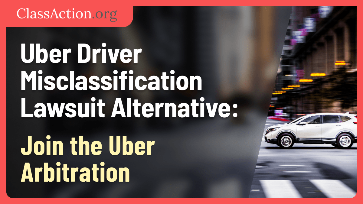 Uber Driver Misclassification Lawsuit Alternative | Join Now action settlement