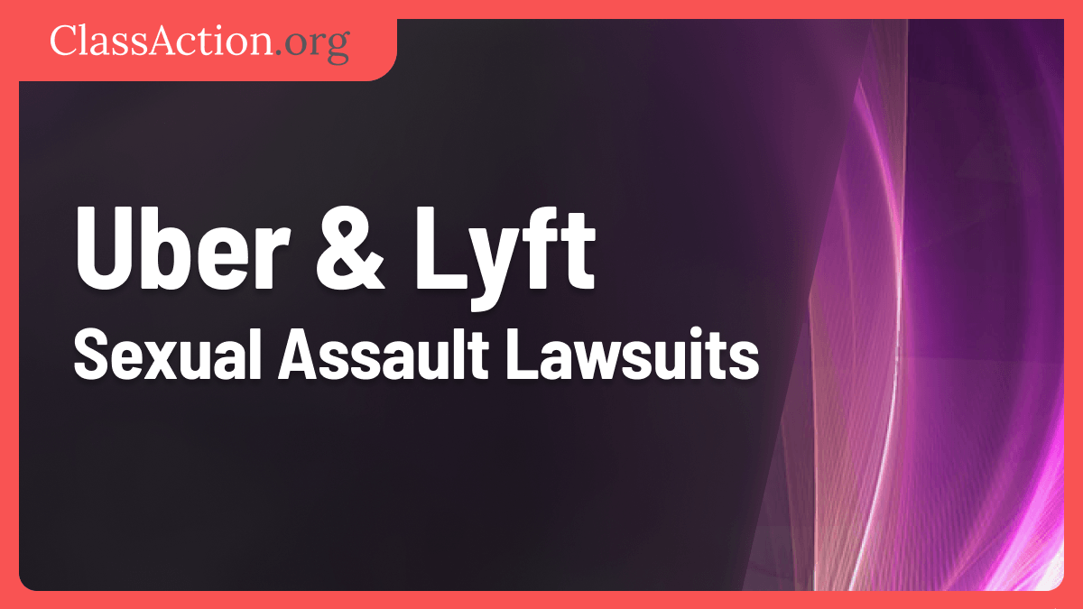 Uber & Lyft Sexual Assault Lawsuits | 2026 Litigation Updates action settlement