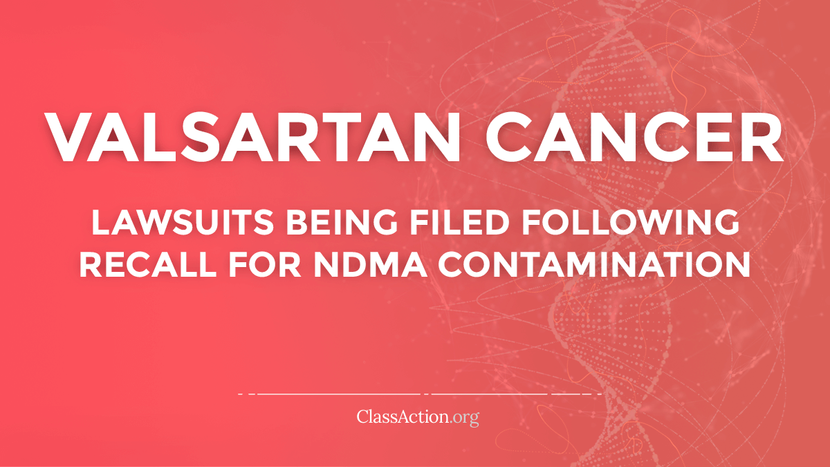 Valsartan Cancer Lawsuits NDMA Recall Lawyers