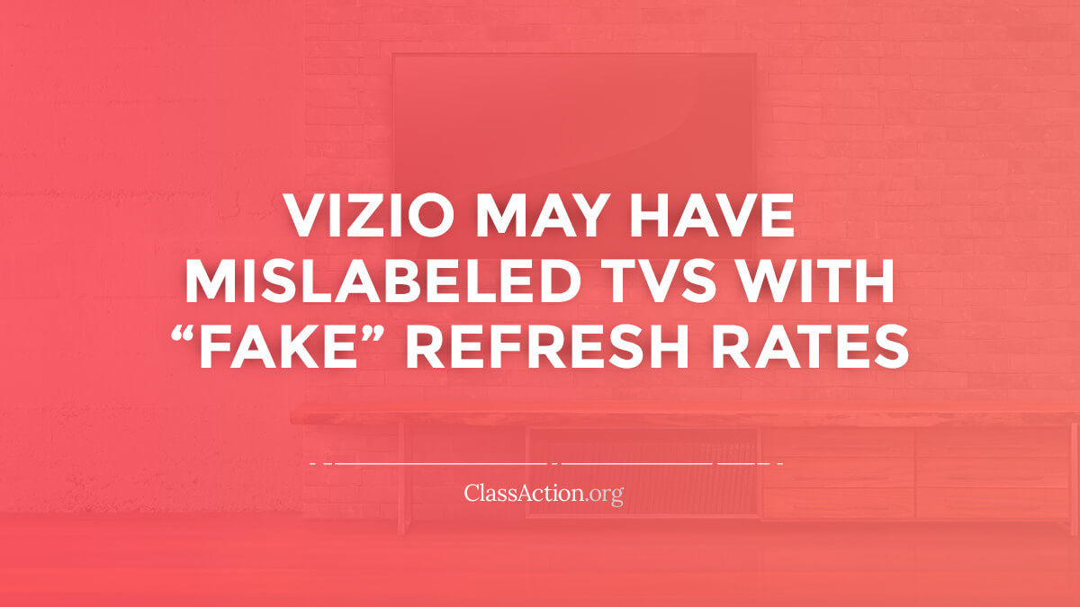 Vizio "Fake" Refresh Rate Fraud Lawsuit