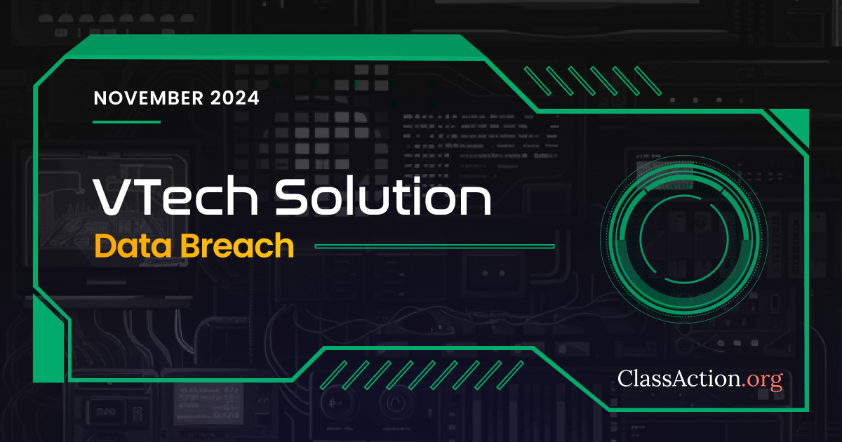 vTech Solution Data Breach Lawsuit Investigation | ClassAction.org