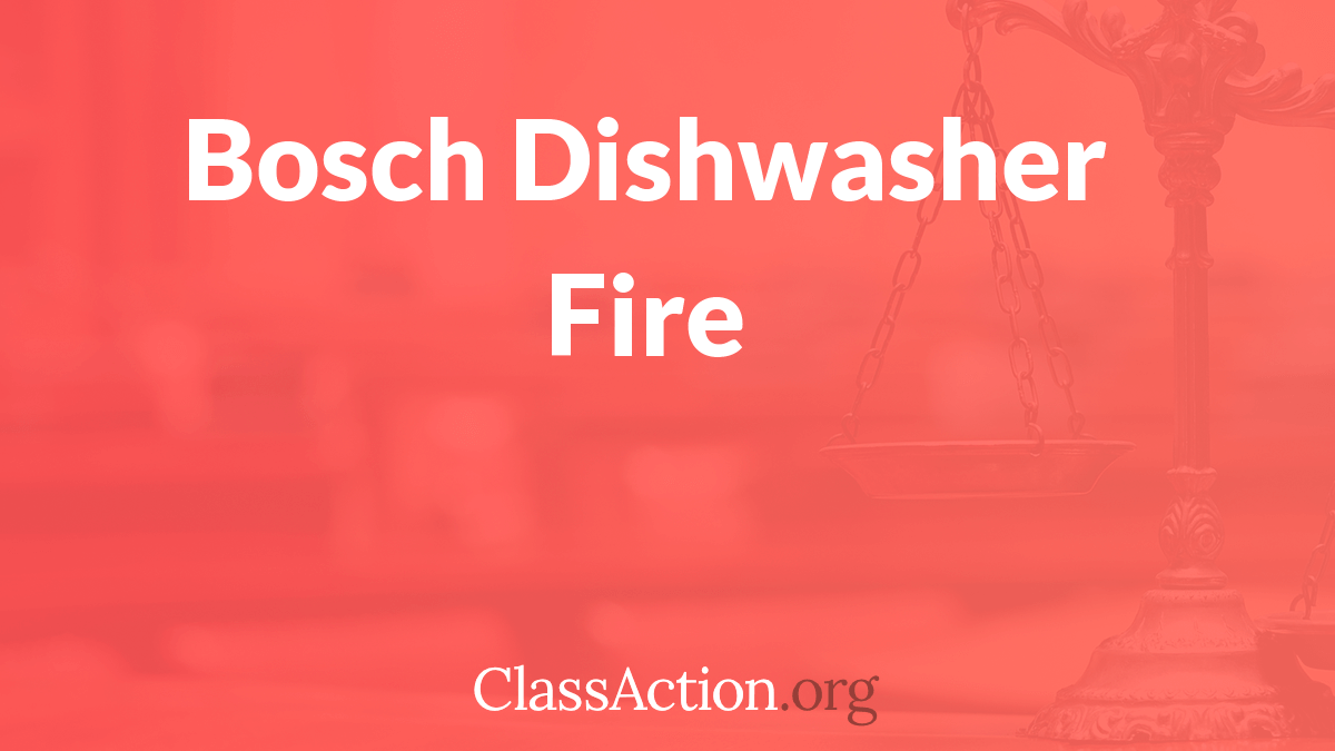 Bosch Dishwasher Recall Fire Risk Class Action