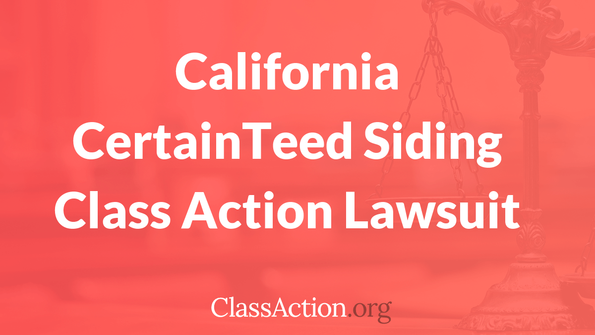 California CertainTeed Siding Class Action Lawsuit California