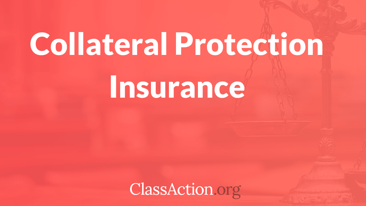 Collateral Protection Insurance Force Placed Auto