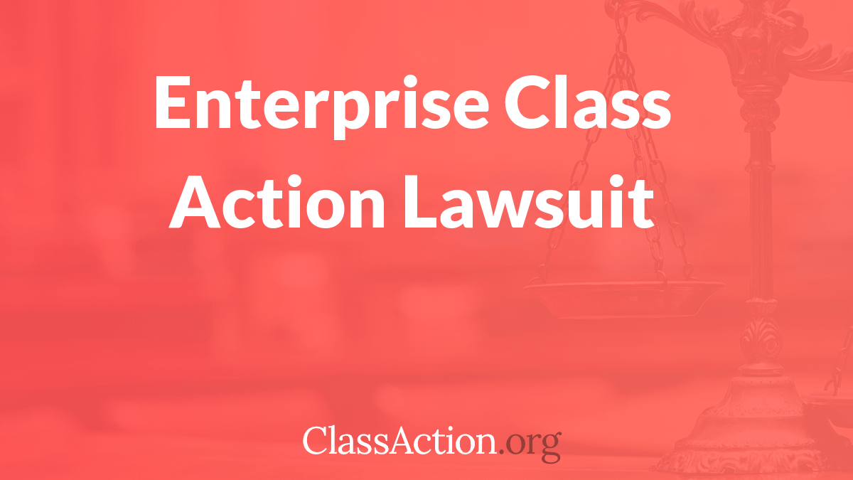 Enterprise Class Action Lawsuit Enterprise RentACar Lawsuit
