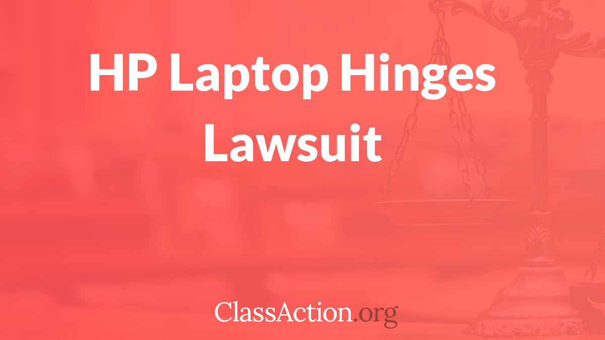 HP Laptops Broken Hinge Lawsuit