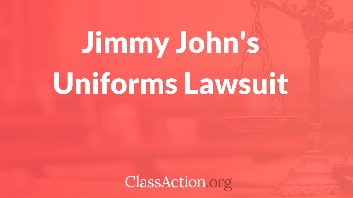 Open Class Action Lawsuits >> Jimmy John's Uniform Policy Lawsuit | ClassAction.org Open Class Action Lawsuits >> Jimmy John's Uniform Policy Lawsuit | ClassAction.org