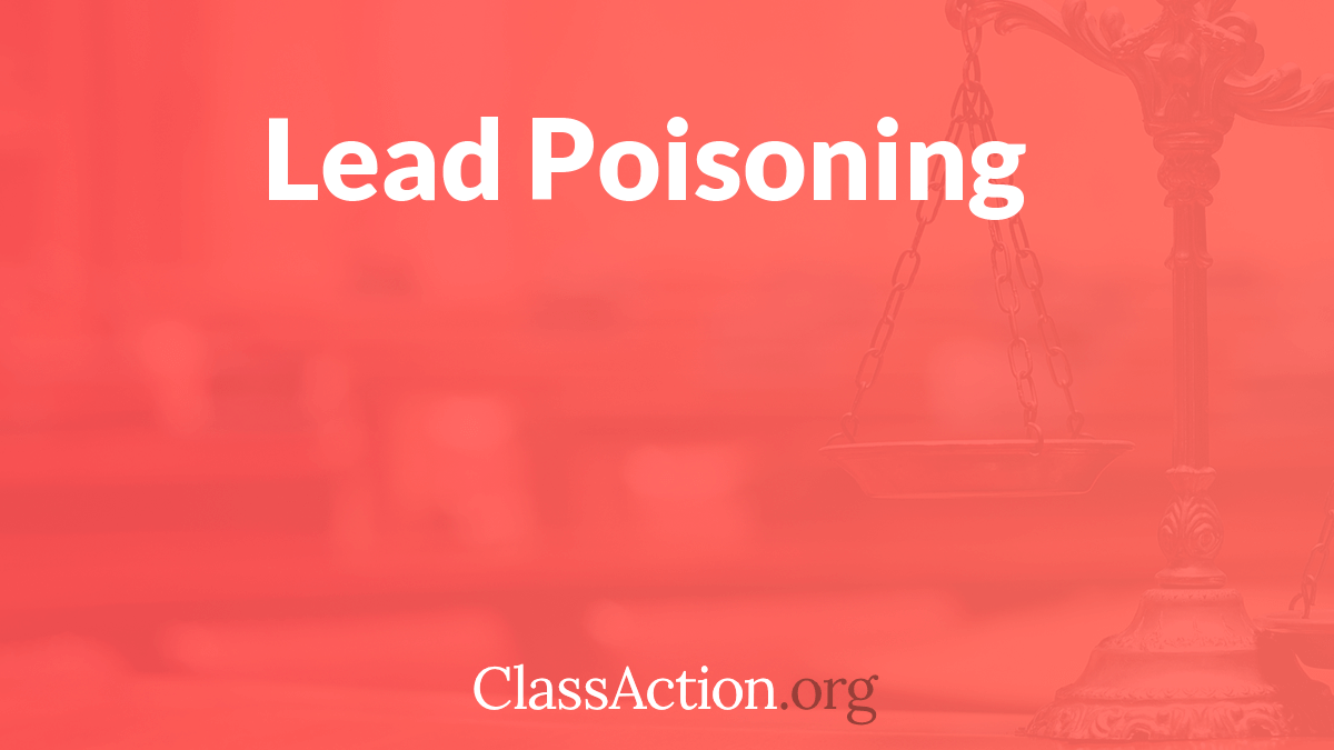 Lead Poisoning Lawsuits Lawyers for Lead Poisoning Side Effects