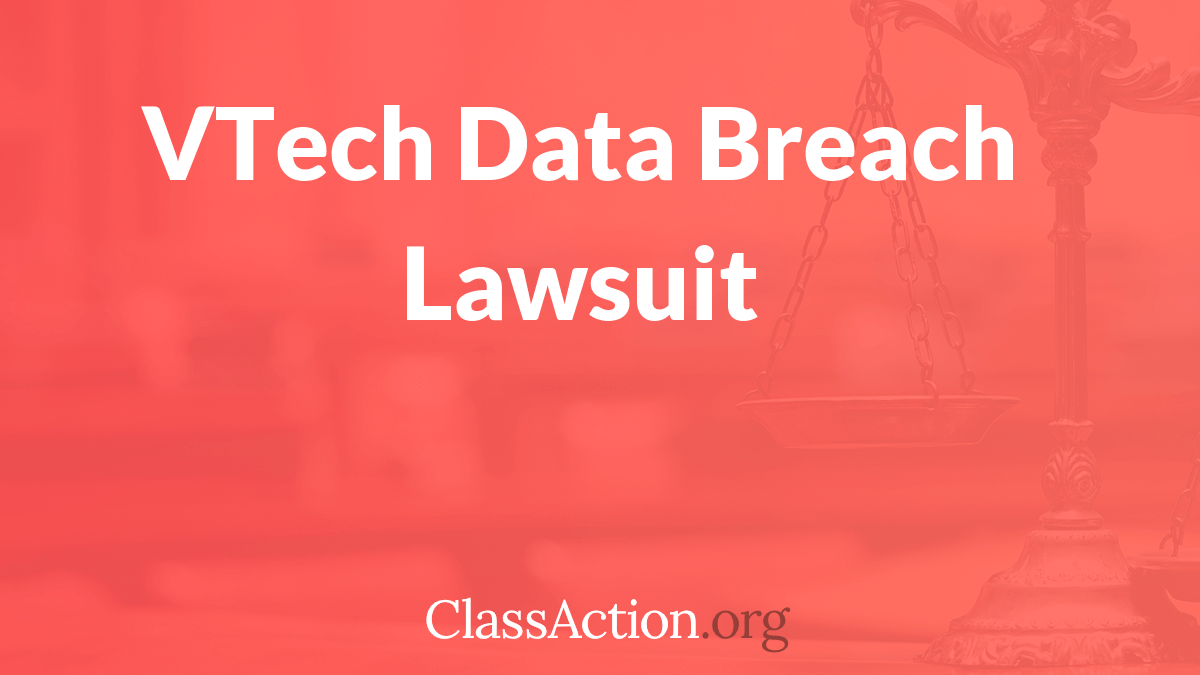 VTech Data Breach Lawsuits | ClassAction.org