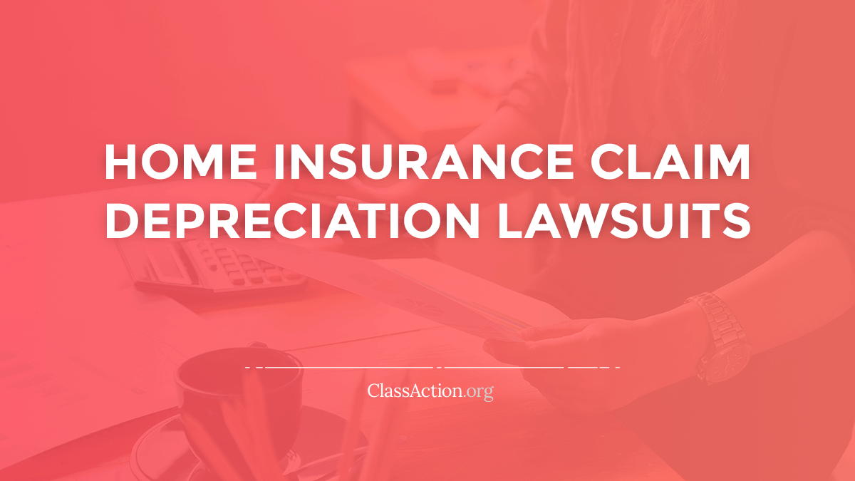 Home Insurance Claim Depreciation Lawsuits Home Insurance Claim Depreciation Lawsuits